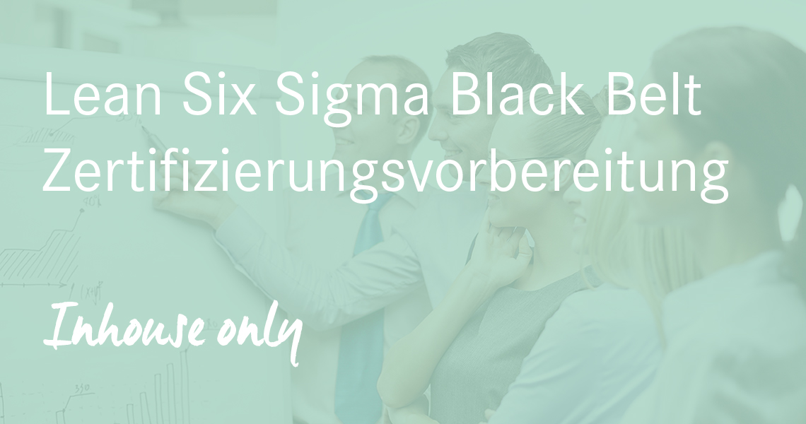 Lean Six Sigma Black Belt Zertifizierung